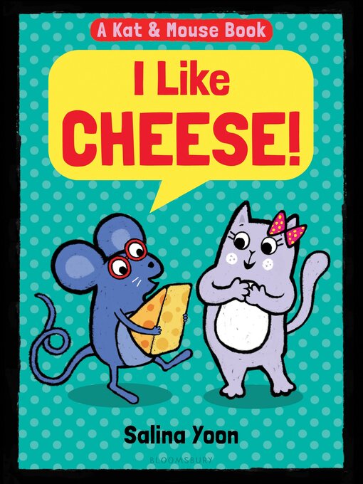 Title details for I Like Cheese! by Salina Yoon - Available